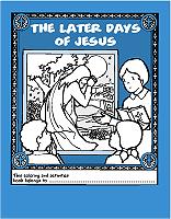 The Later Days of Jesus 2008 Edition 54486B-2-91 Suitable for ages 6-9 Price: $1.