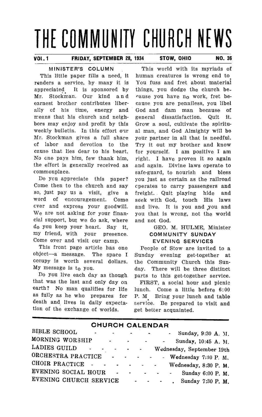 THE COMMUNITY CHURCH NEWS VOL.1 FRIDAY, SEPTEMBER 28, 1934 STOW, OHIO NO. 36 MINISTER'S COLUMN This little paper fills a need, it renders a service, by many it is appreciated It is sponsored by Mr.