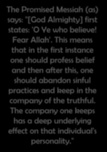 The Promised Messiah ( AS) said: The Promised Messiah (as) says: "[God Almighty] first states: