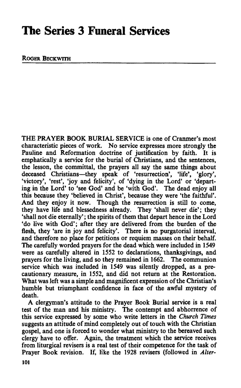 The Series 3 Funeral Services ROGER BECKWITH THE PRAYER BOOK BURIAL SERVICE is one of Cranmer's most characteristic pieces of work.