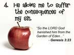 knows that we will never learn our lesson if we don t suffer the consequences of our sin.