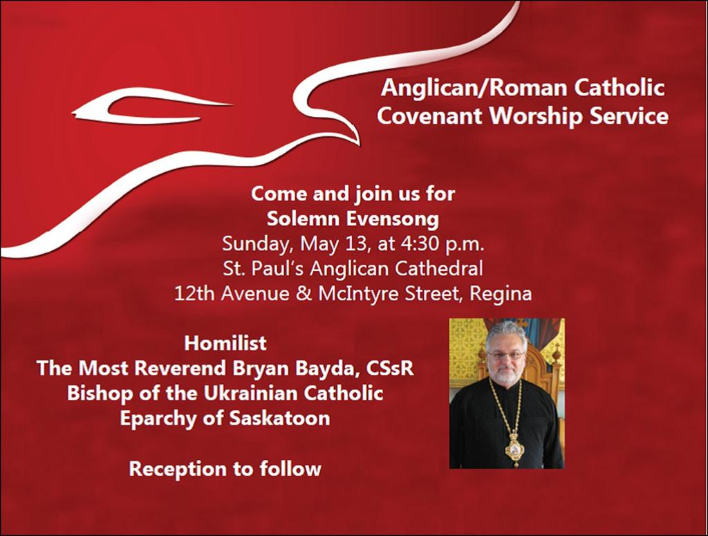 This service is followed by the Mothers Day Brunch. At 4:30 p.m., St. Paul s hosts the annual Covenant Joint Prayer Service of the Archdiocese of Regina and the Diocese of Qu Appelle.