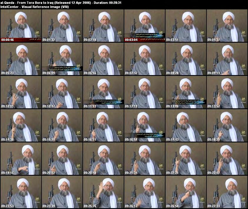 al-qaeda: al-zawahiri: Four Years Since the Battle of Tora Bora, From Tora Bora to Iraq This 28'31" video was released by as-sahab on 12 Apr. 2006.