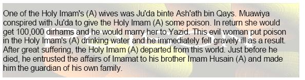 declare Yazid, his son, as his successor, and he decided to get rid of the Holy Imam (A) first. THE DISL