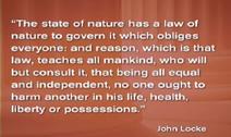 beings, even before government and law come on the scene (HENCE THAT IS WHAT LOCKE MEANS BY THE WORD NATURE ) The state of Nature is the state of liberty Human beings are free and equal beings There