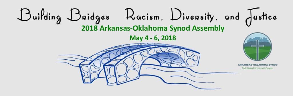 Arkansas-Oklahoma Synod 31st Annual Synod Assembly4/23/2018 Lutheran Ministry Center, Tulsa, OK For Christ is our peace; in his flesh he has made both groups into one and has broken down the dividing