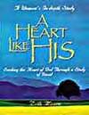 A Heart Like His Nov 1996 (10 sessions) An in-depth study of King David, focusing on his years as God's chosen king of Israel.
