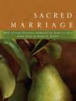 Sacred Marriage by Gary Thomas This study will equip you to love God more passionately, reflect the nature of his Son more precisely, and fulfill God s overarching