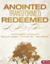Anointed, Transformed, Redeemed: A Study of David Taped at the 2007 Deeper Still Conference (6 sessions) Each segment focuses on the life of David at a different stage of his