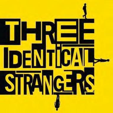 BJBE SISTERHOOD MOVIE DISCUSSION WEDNESDAY, OCTOBER 10, 7-9 PM A FAMILY REUNION LIKE NO OTHER Wall Street Journal THREE IDENTICAL STRANGERS HITS THE DOCUMENTARY JACKPOT.