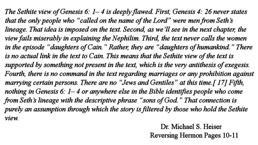 And so once again my friends the idea that the sons of God were humans in the bloodline of Cain is just as we said earlier adding too, and taking away from Gods word.