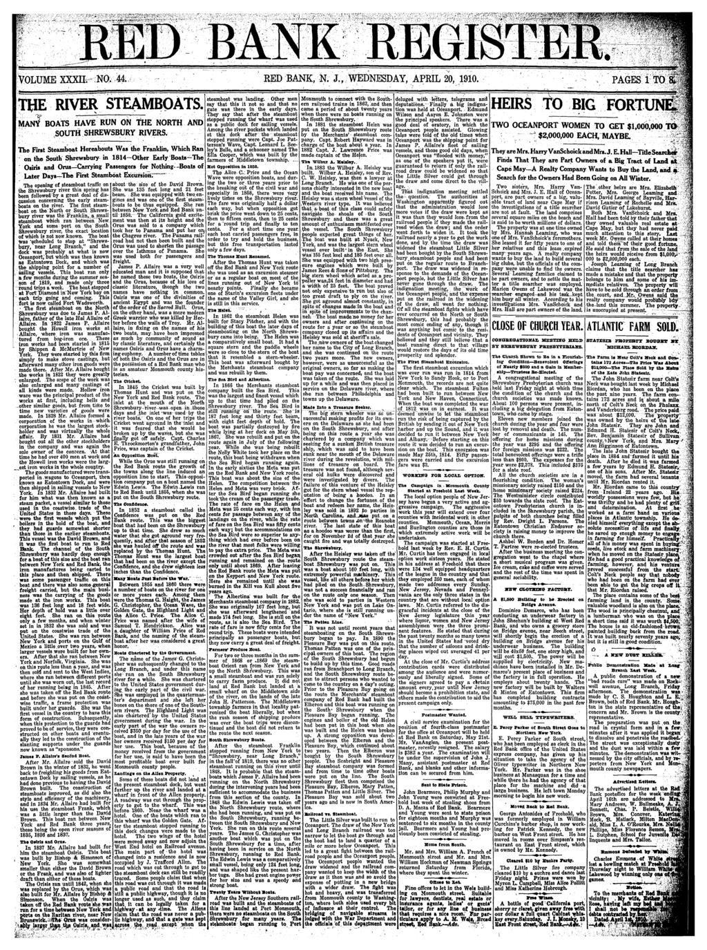 BANK REGISTER. VOLUME 44;, RED BANK, N. J., WEDNESDAY, APRIL 20, 90. PAGES TO ;, %. THE RIVER STEAMBOATS. MAN? BOATTS HAVE RUN ON THE NORTH AND ; SOUTH SHREWSBURY RIVERS.