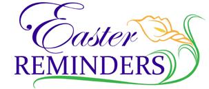 Children s Programs: There will be no Kingdom Kids or Wee Worship during services on Easter Sunday. As always, families are invited to worship together.