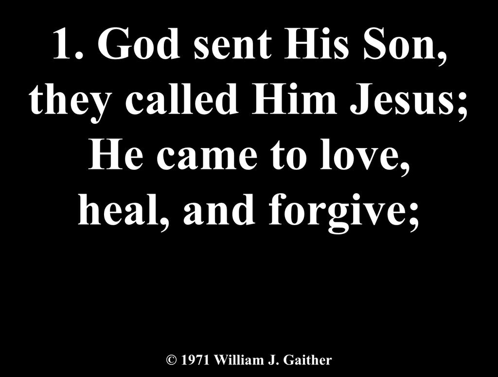 Because He Lives 364 WORDS: Gloria and William J. Gaither, 1971 1.