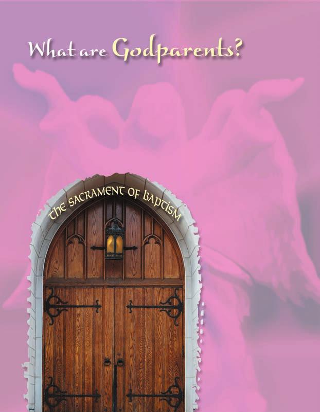 How to Be a Godparent Church door by istockphoto; angel background by Design Pics Godparents are helpers in the parenting of faith. Baptism is God s most beautiful and magnificent gift.