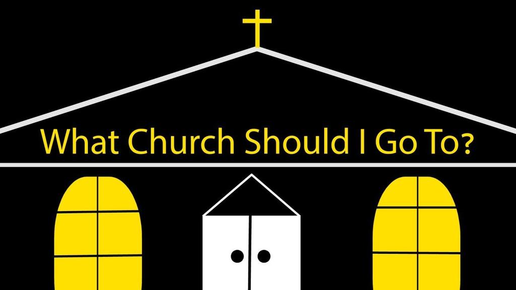 Ask Jesus to guide to a church He wants you to go