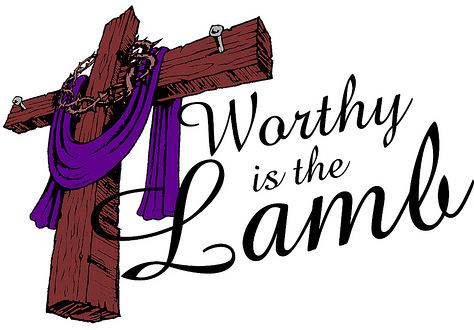 Lent 2015 WELCOME to worship our Savior the sacrificed Lamb, Jesus Christ, who died