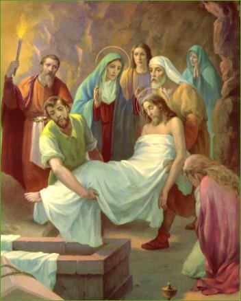 FOURTEENTH STATION Jesus is Laid in the Tomb My Sorrowful Mama, I see that You dispose Yourself to the Final Sacrifice of having to give Burial to Your lifeless Son, Jesus.
