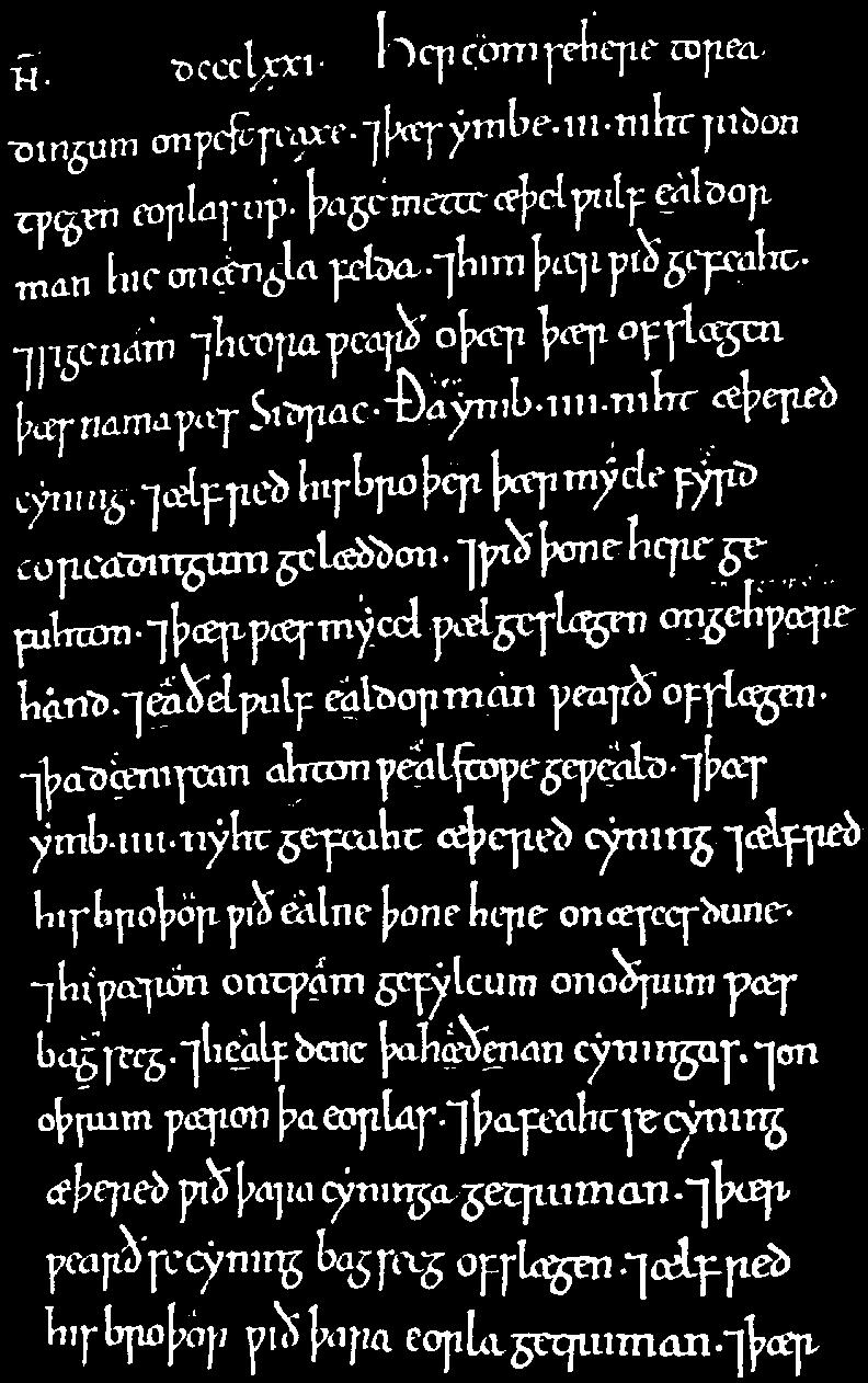 King Alfred the Great (849-899). Alfred launched a project to translate Classical works into Anglo-Saxon, and initiated the Anglo-Saxon Chronicle (above right, 11th century manuscript).