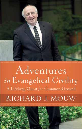 NOVEMBER 2016 ADVENTURES IN EVANGELICAL CIVILITY A Lifelong Quest for Common Ground Richard J.