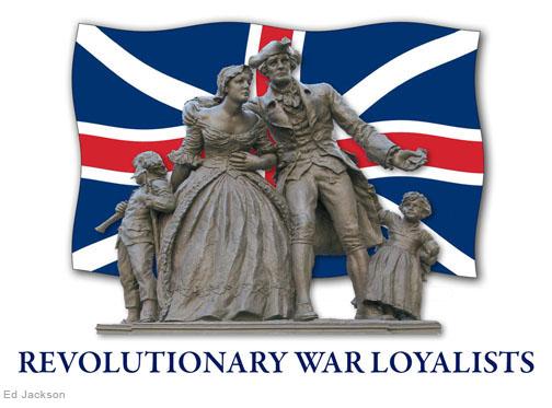 Loyalists and Patriots Loyalists, also called Tories, British Royalists, or