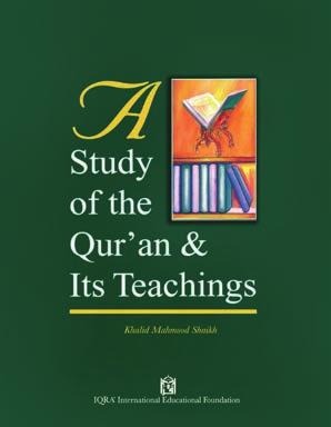 HIGH SCHOOL A Study of the Qur an & Its Teachings This textbook is a primer for the Qur anic Sciences intended for young adults and anyone seeking a general introduction to the divine revelation.