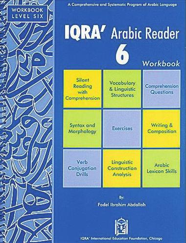 GRADE SIX Arabic Reader 6 (Textbook/1st Generation) A Textbook of Arabic Language, for those who are learning Arabic as a Second Language at upper senior level.