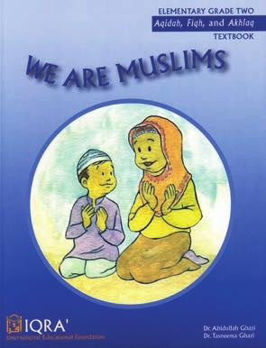 GRADE TWO Item Code: 056 Title: We are Muslims, Grade 2 (Textbook) Author: Abidullah Ghazi/Tasneema Ghazi Pages: 117 pages Color: Full Color Reading level: Lower Elementary/Grade 2 Price: $12.