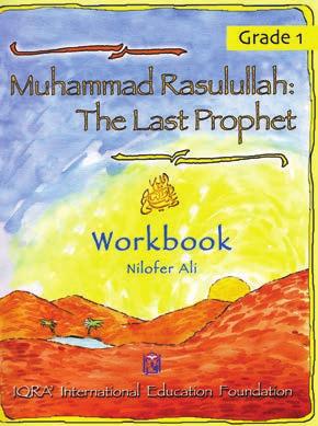 GRADE ONE MUHAMMAD RASULULLAH r: THE LAST PROPHET (Workbook) Item Code: 072 Title: Muhammad Rasulullah: The Last Prophet (Workbook) Author: Nilofer Ali Pages: 105 pages Color: Black and White Reading