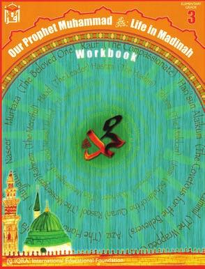 GRADE THREE OUR PROPHET MUHAMMAD r: LIFE IN MADINAH (Textbook) This is new completely revised and redesigned of our popular publication, Our Prophet: Life in Madinah.
