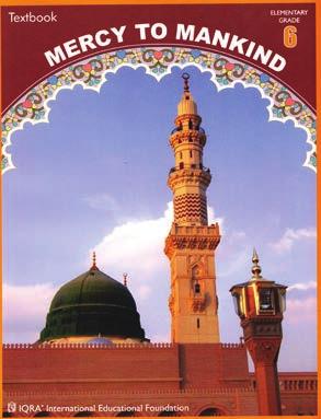 GRADE SIX Mercy to Mankind: Madinah Period (Textbook) This Grade 6 level textbook is part of a series of books for young children that have been written especially for the study of life of the