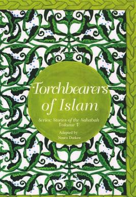 GRADE FIVE Stories of Sahabah 5 - Torchbearers of Islam These are heartwarming biographies of twelve sahabah who travelled far and wide to spread the Message of Islam.