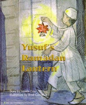Item Code: 124 Title: Yusuf s Ramadan Lantern Author: Jasmin Zine Cover: Hardback Size: 9 x 10 Pages: 16 pages Color: Full Color Reading level: Elementary Price: $10.