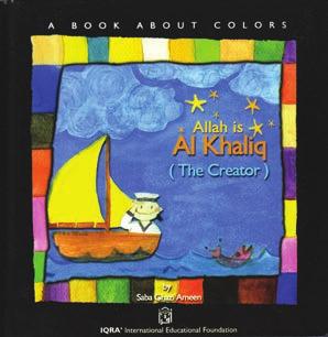 Concepts of Allah as the Creator are introduced integrating the concept of colors, shapes, home and family.
