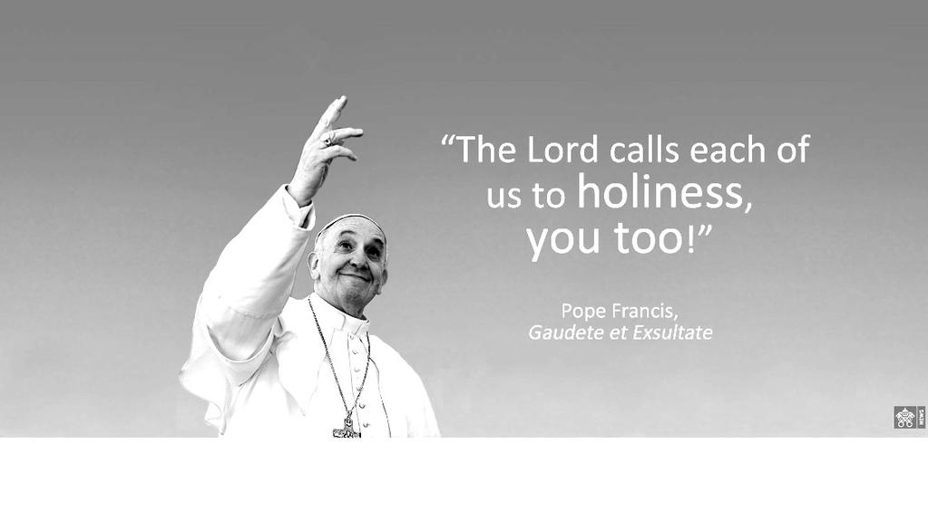 Coming in October and November Rejoice and Be Glad: The Call to Holiness An Adult Faith Formation Mini-series led by our clergy and lay pastoral staff Thursday evenings: October 4, 11, 25, and