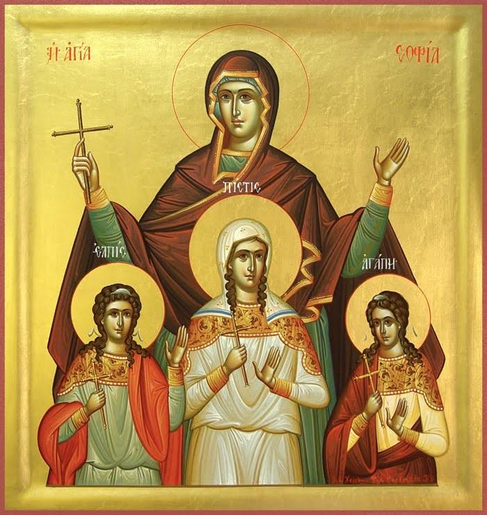 5 Ss. Sophia and Her Daughters: Faith, Hope, and Love September 17 They were born in Italy. Their mother was a pious Christian widow who named her daughters for the three Christian virtues.