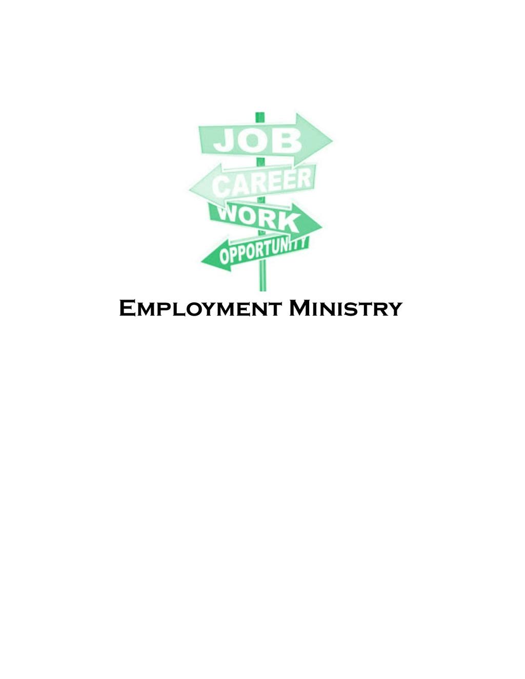 The Employment Ministry is in its infancy. The need for assisting people who are unemployed or underemployed to find and maintain gainful employment continues to exist.