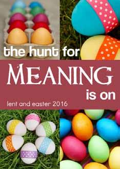 Embarking on the Hunt for Meaning Thoughts on Lent from Pastor Brad Motta Most of the world s major religious traditions set aside a special time each year for people to reflect on their lives and
