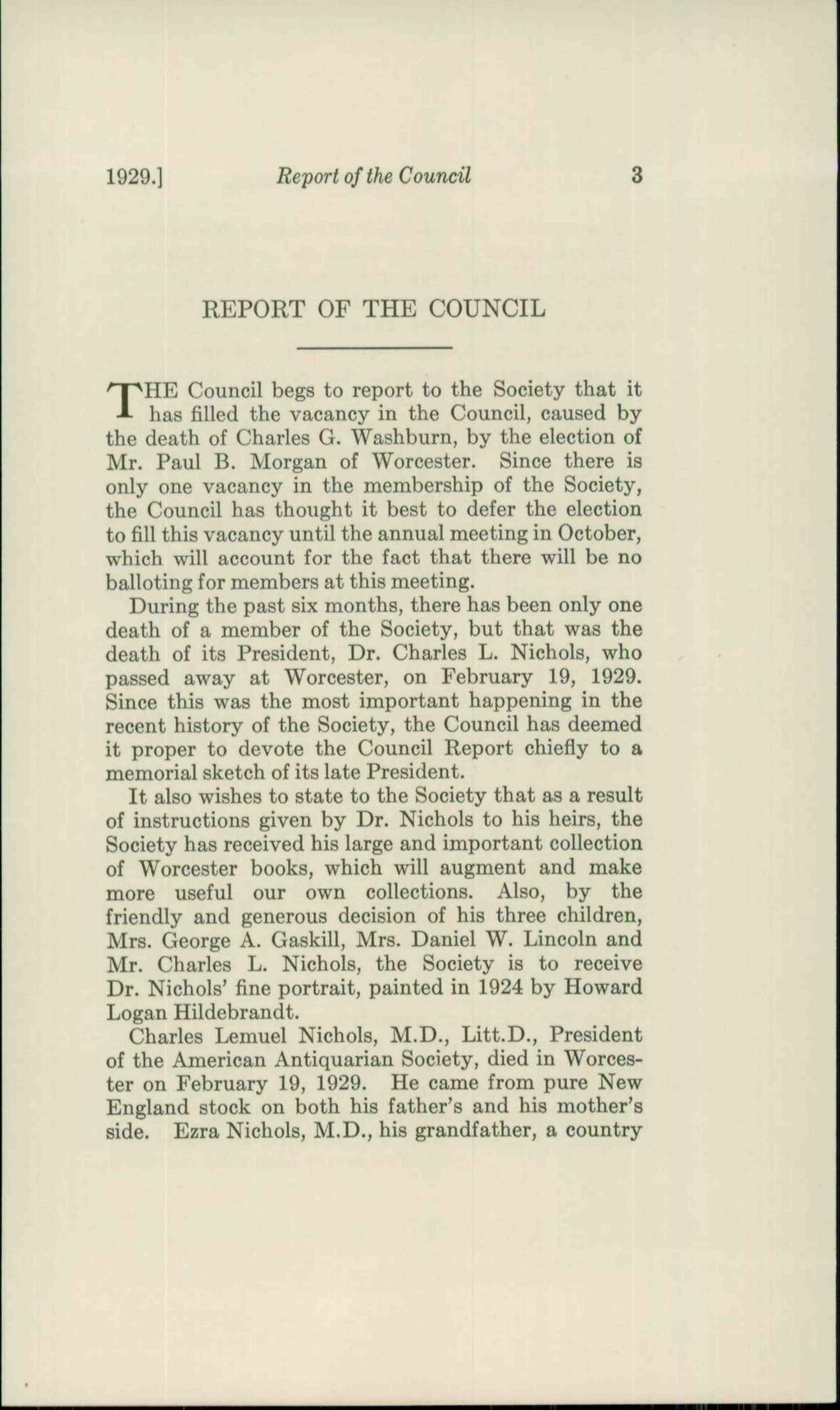 1929.] Report of the Council REPORT OF THE COUNCIL HE Council begs to report to the Society that it T has filled the vacancy in the Council, caused by the death of Charles G.