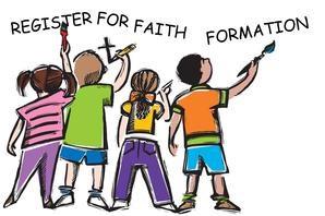 It s time to register your child(ren) for Faith Formation.