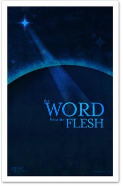 THE WORD BECAME FLESH John 1:1-18 Key Verse: 1:14 The Word became flesh and made his dwelling among us.