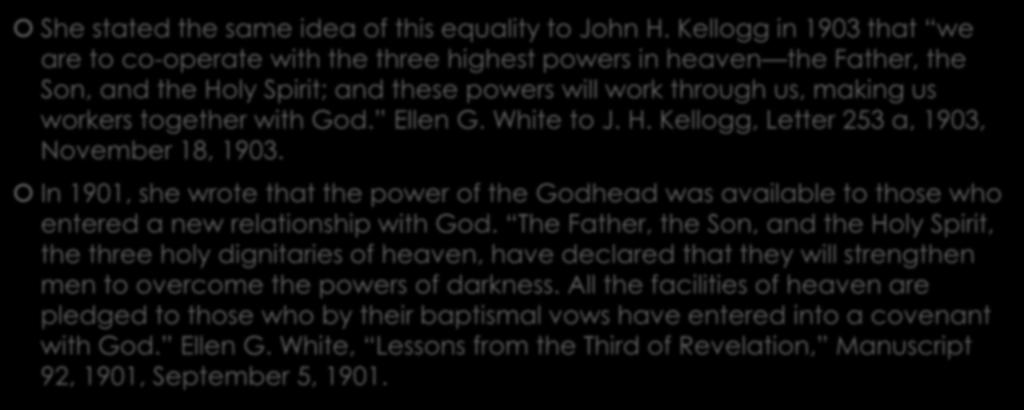 Kutipan EGW tentang Godhead (Trinity)-3 She stated the same idea of this equality to John H.