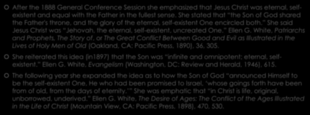 Apa pandangan EGW tentang Yesus sampai pada 1903/1904 (2) After the 1888 General Conference Session she emphasized that Jesus Christ was eternal, selfexistent and equal with the Father in the fullest