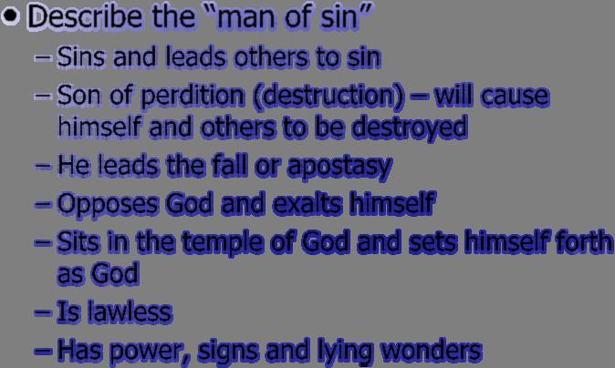 Discussion: 2:3-10 Describe the man of sin Sins and leads others to sin Son of