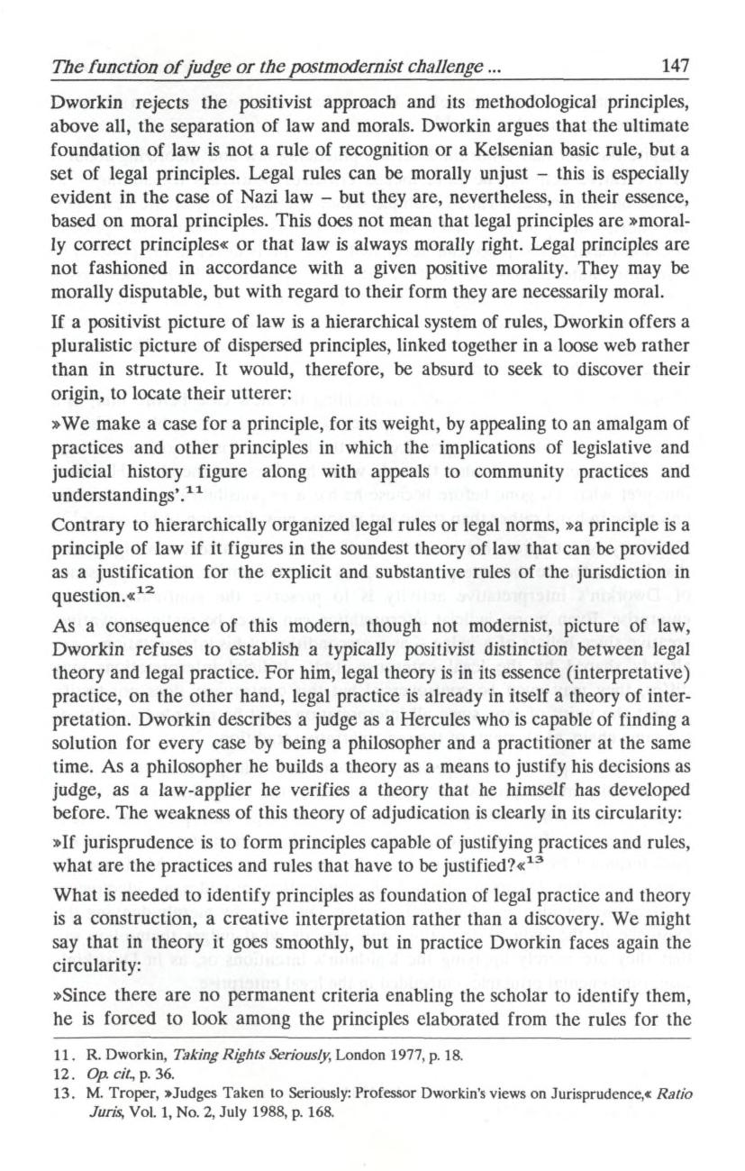 The function o f judge or the postmodernist challenge. 147 Dworkin rejects the positivist approach and its methodological principles, above all, the separation of law and morals.