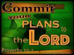 I will now quickly finish with 6 keys to help us to know and to follow God s vision for our life in 2018 1) We need to commit our plans to the Lord for 2018. Not my will but His will be done.