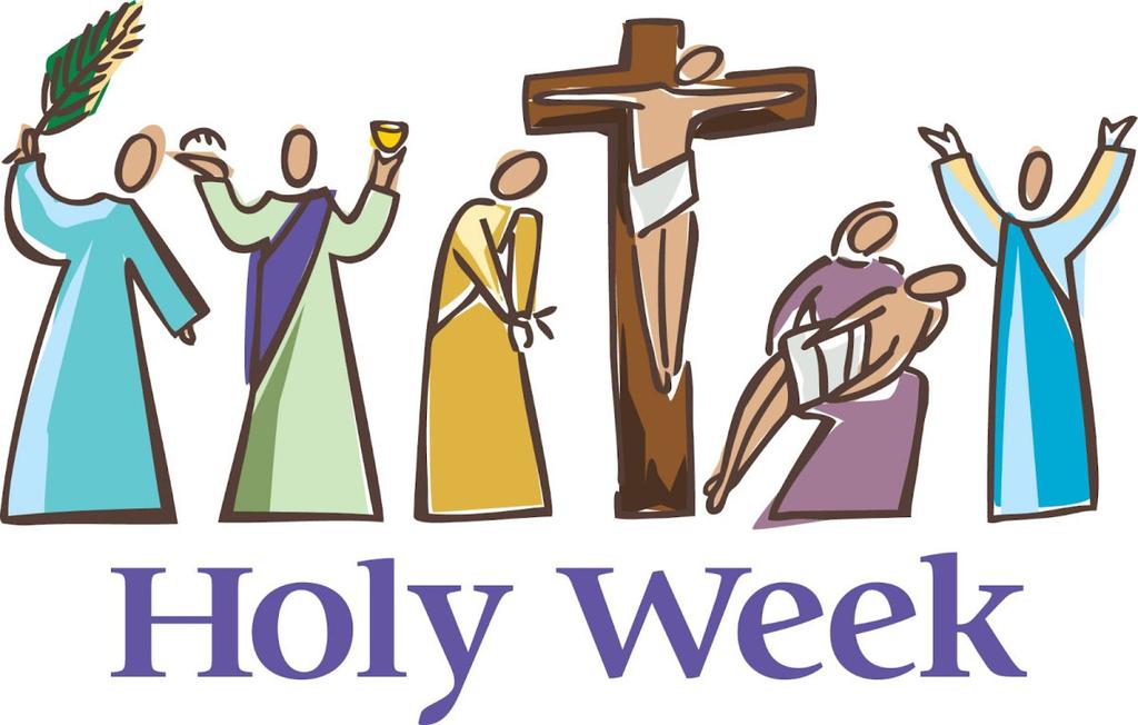HOLY WEEK 2017 Holy Thursday/ Jueves Santo (no 8:00 am mass) 7:00 PM Evening Mass of the Lord s Supper followed by the Transfer of the Blessed Sacrament from the Church to