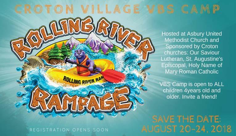 ROLLING RIVER RAMPAGE VBS Mark Your Calendars: August 20-24, 2018 Hosted at Asbury United Methodist Church and Sponsored by Croton churches: Our Saviour Lutheran, St.