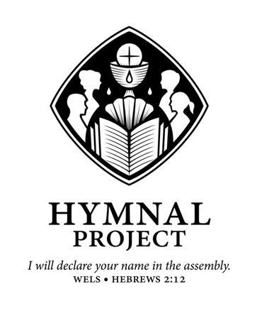 Hymnal Project Update TIME: Started Advent 2012. Targeted release is Advent 2021. (Public promotion begins in 2020.