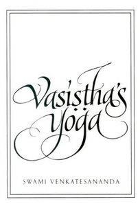 Recommended Reading Recommended reading: Vāsiṣṭha s Yoga by Swami Venkatesananda,